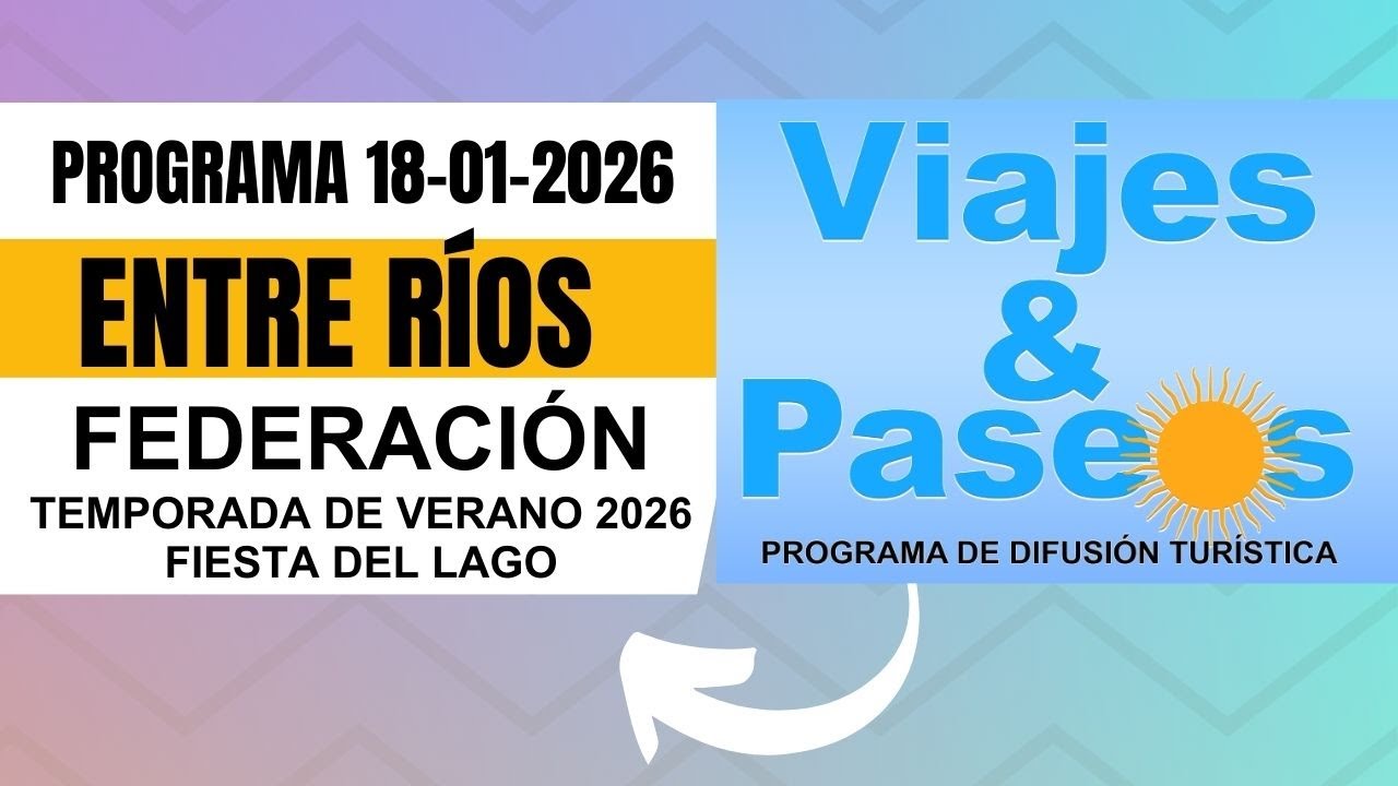 #ViajesyPaseos -  Entre Ríos -  FEDERACIÓN - 18/01/2026