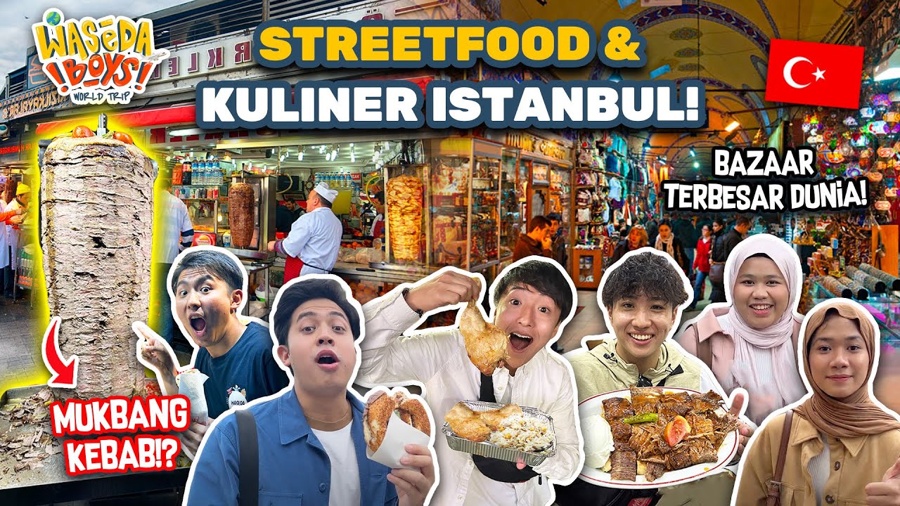 HUNTING STREETFOOD & KULINER TURKEY DI ISTANBUL | WASEDABOYS WORLD TRIP 52