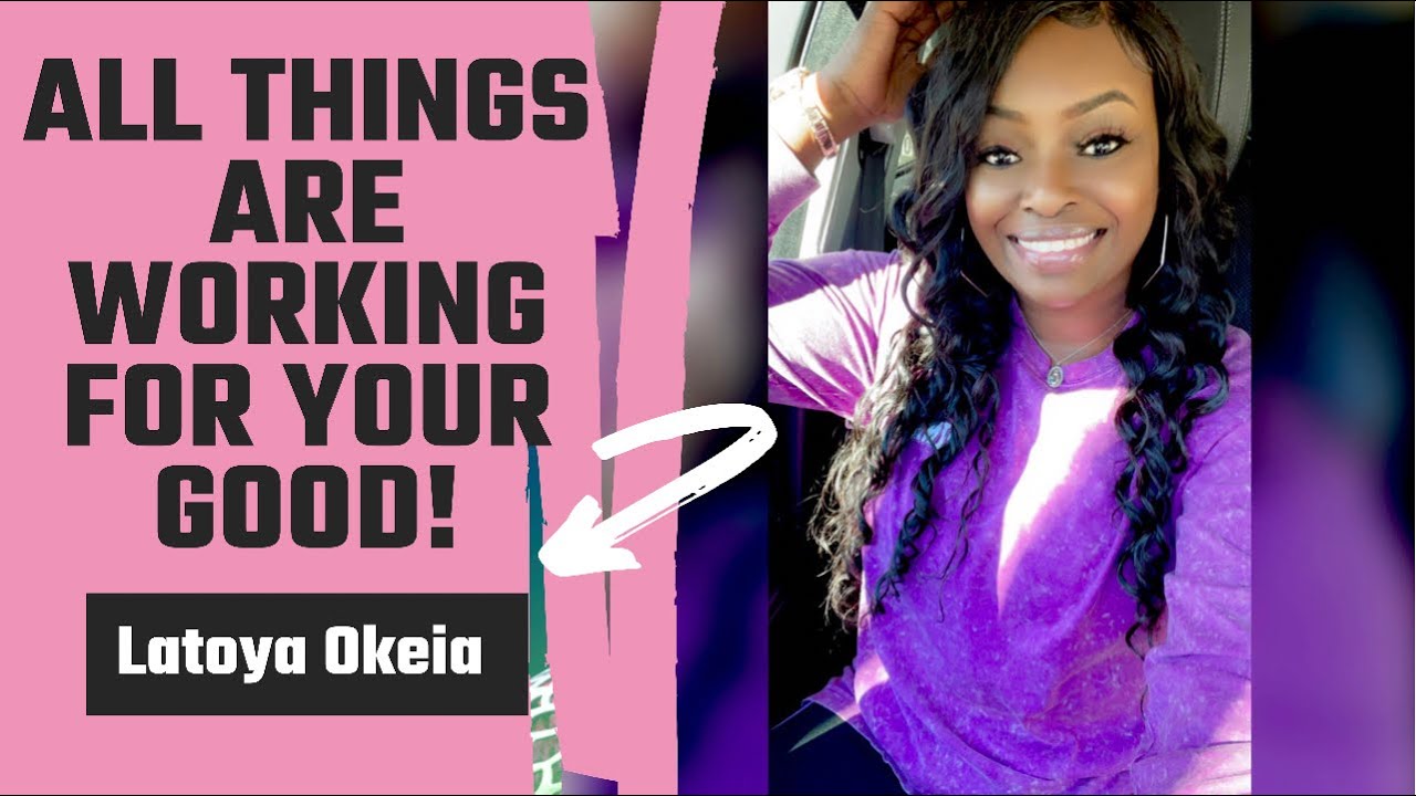 God Said “Everything Is Working For Your Good!”