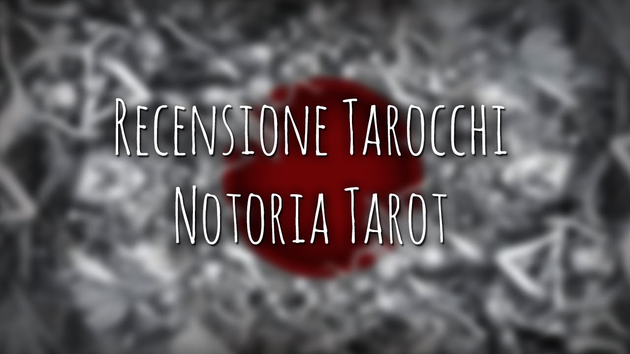 489. Recensione Tarocchi: Notoria Tarot