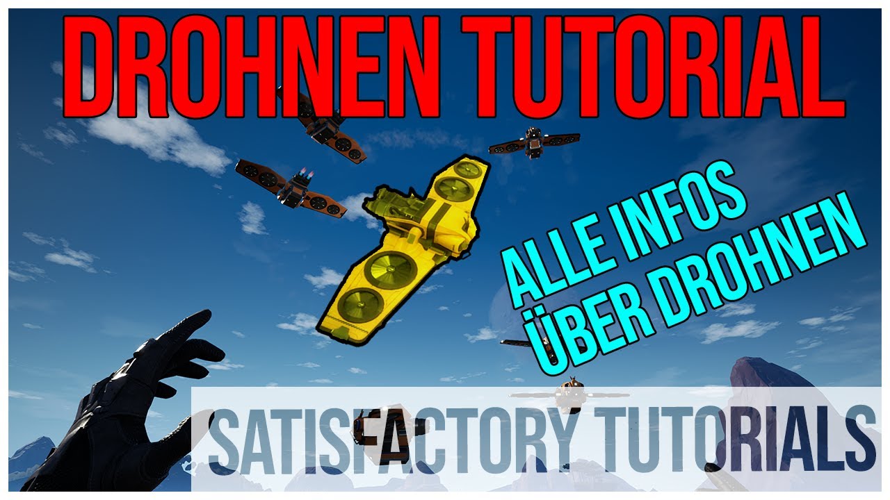 SATISFACTORY TUTORIAL: DROHNEN Guide für Einsteiger