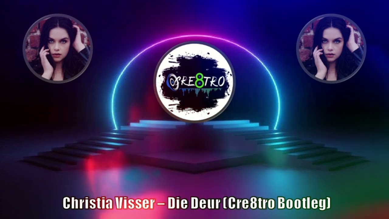 Christia Visser - Die Deur (Cre8tro Bootleg)