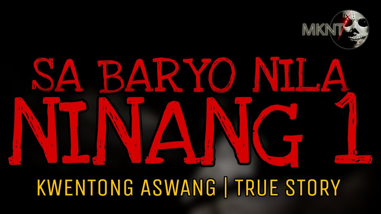 SA BARYO NILA NINANG 1 | Kwentong Aswang | True Story