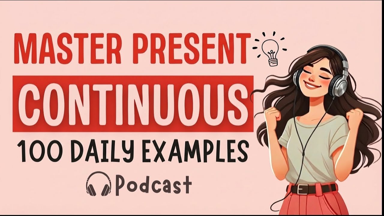 Talking About Present Continuous Tense | 100 Real-Life English Examples | Easy Explanation