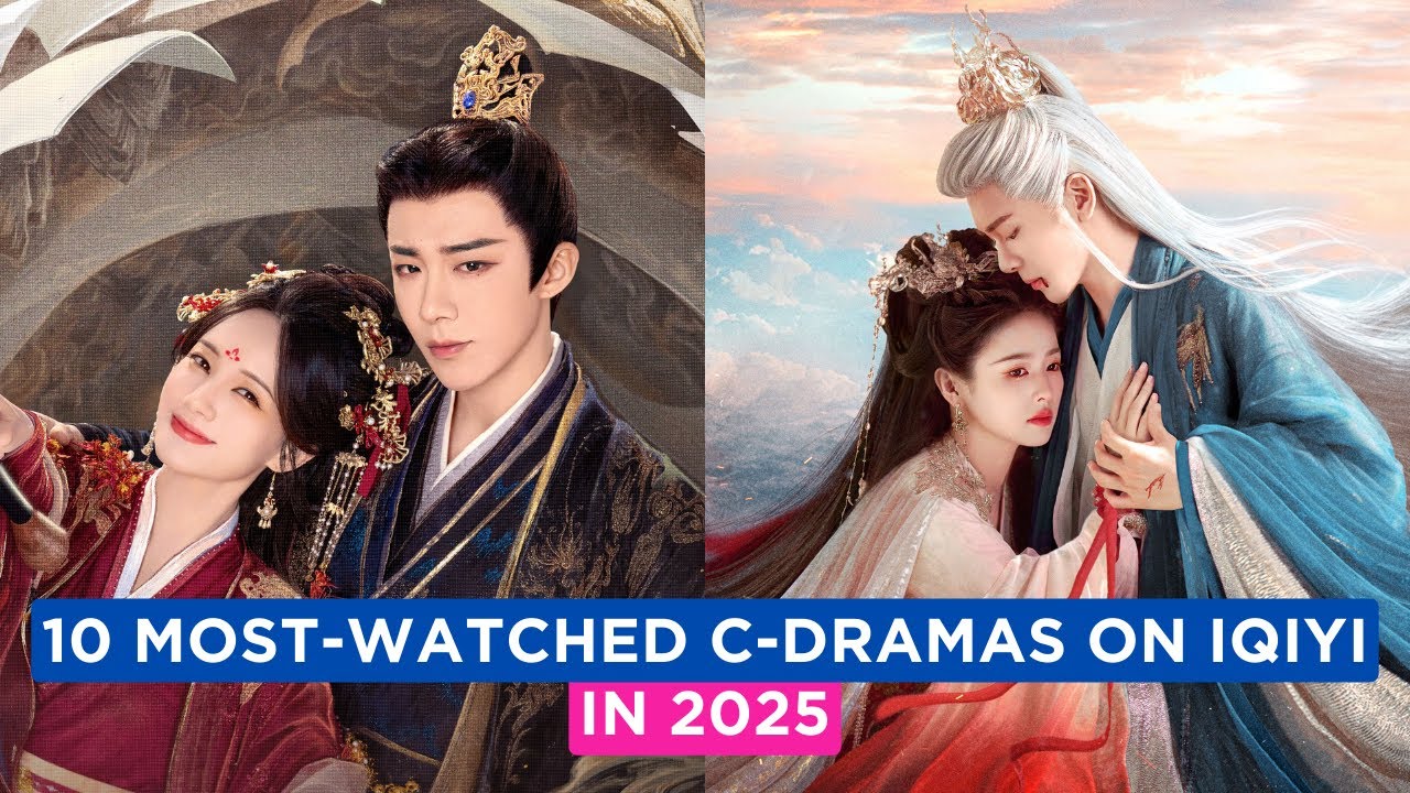 Top 10 Most Popular Chinese Dramas on iQIYI in 2025