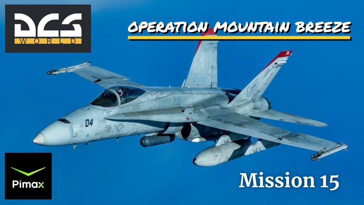 DCS F 18 Operation Mountain Breeze Mission 15 VR