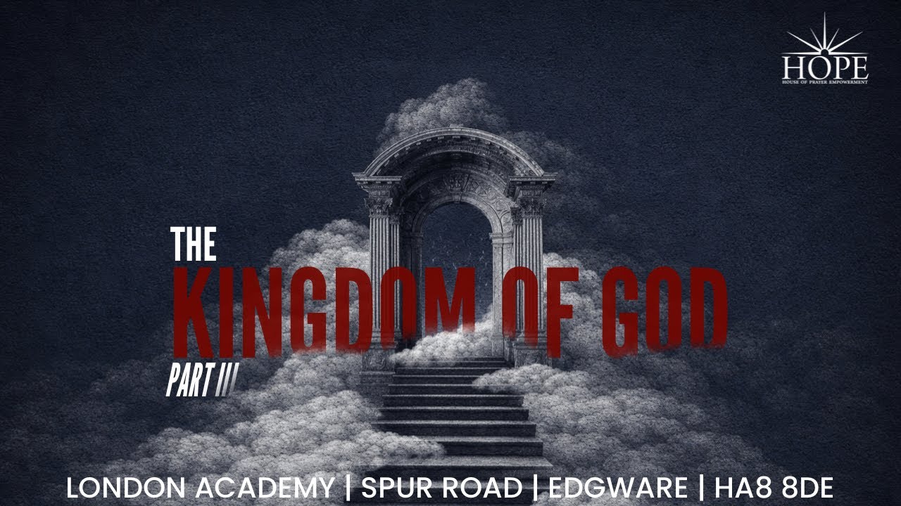 Bible Study - The Kingdom Of God IIII I Pastor George Ankomah
