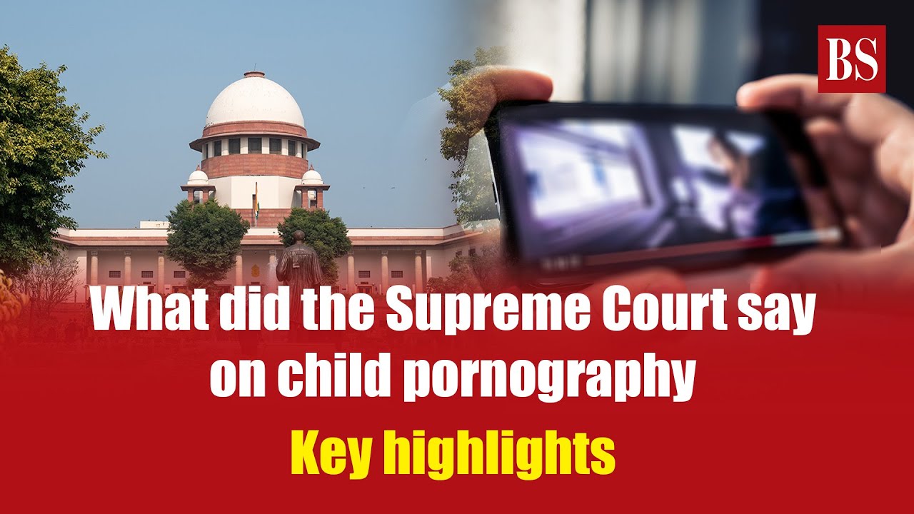 What did the Supreme Court say on child pornography: Key highlights
