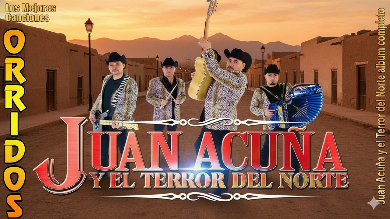 Juan Acuña y El Terror del Norte | Las 20 Mejores Canciones Puros Corridos Viejitos 2026