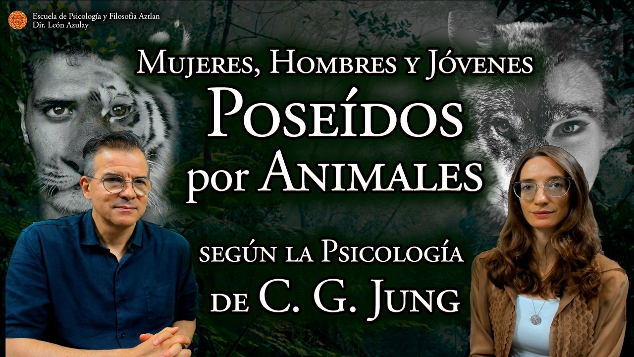 Mujeres, Hombres y J&oacute;venes Pose&iacute;dos por Animales - seg&uacute;n la Psicoterapia de Carl G. Jung