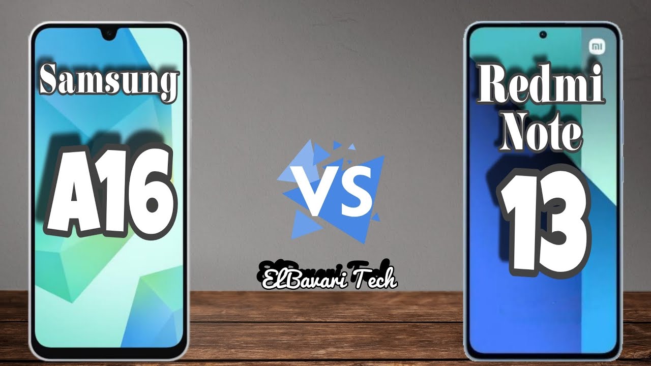 مقارنة بين Redmi Note 13 vs Samsung Galaxy A16