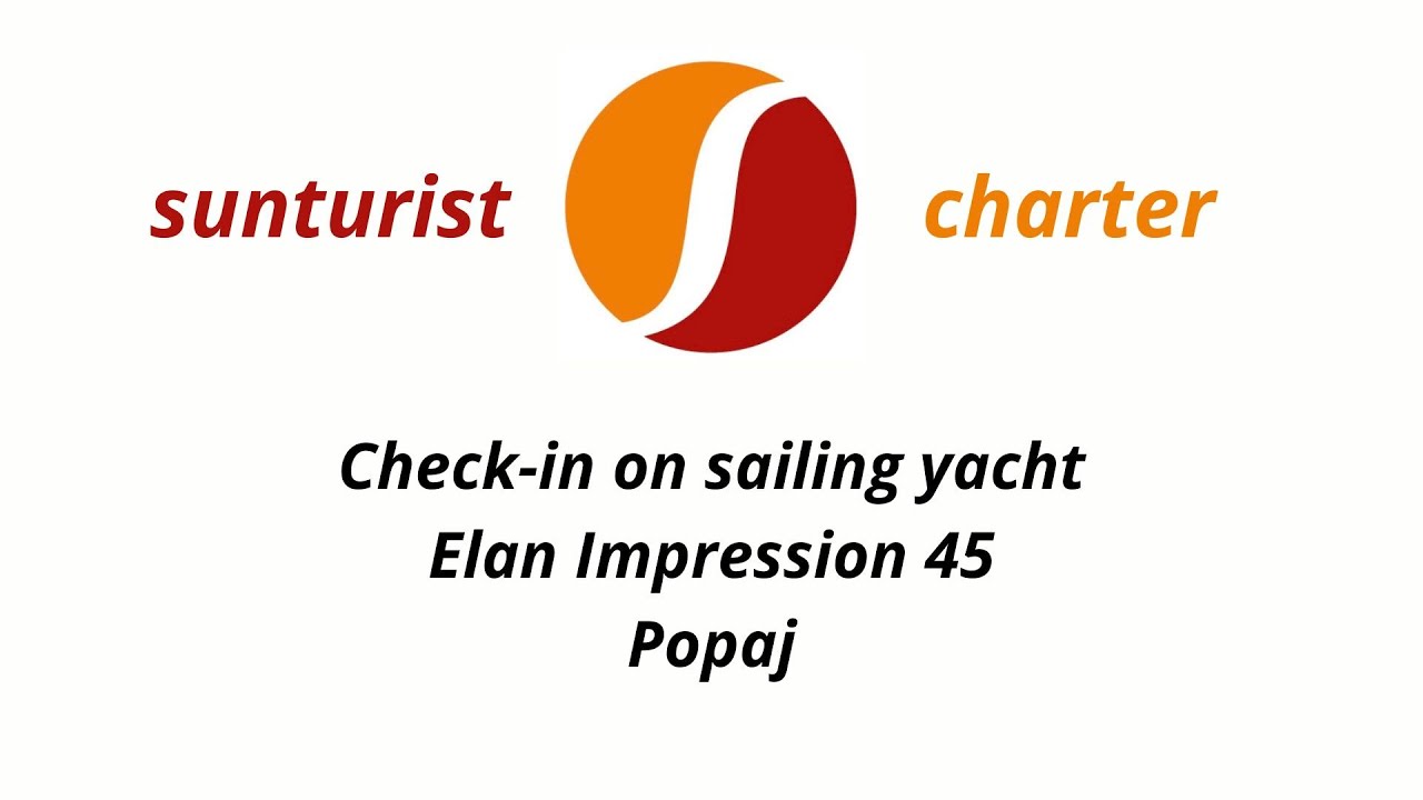 Sunturist Charter - Check-in on Elan Impression 45 Popaj (English Version)