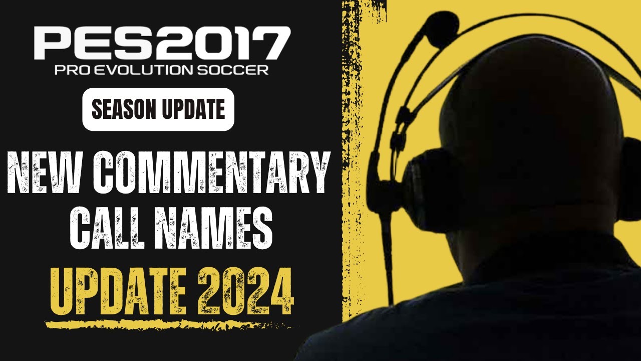 PES 2017 | New English Commentary (Callname) Update 2024 For All Patches - ( Download & Install )