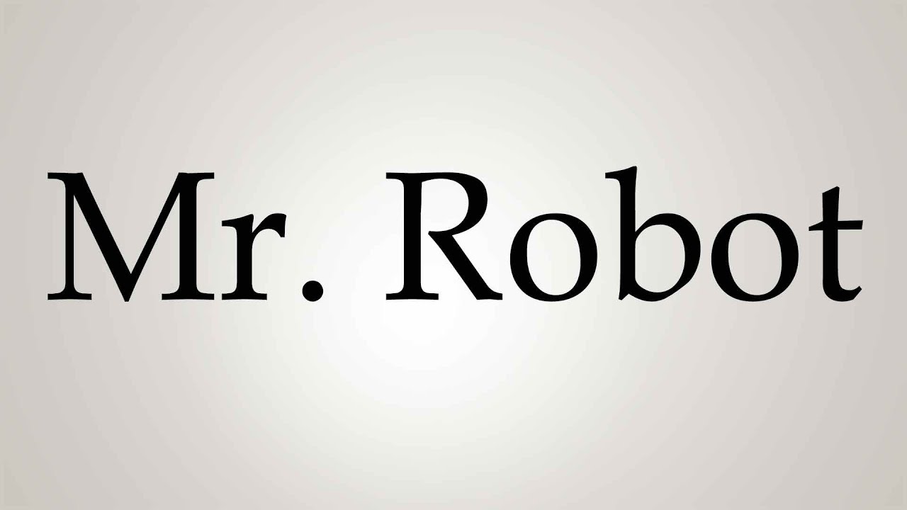 How to Pronounce ''Mr. Robot''