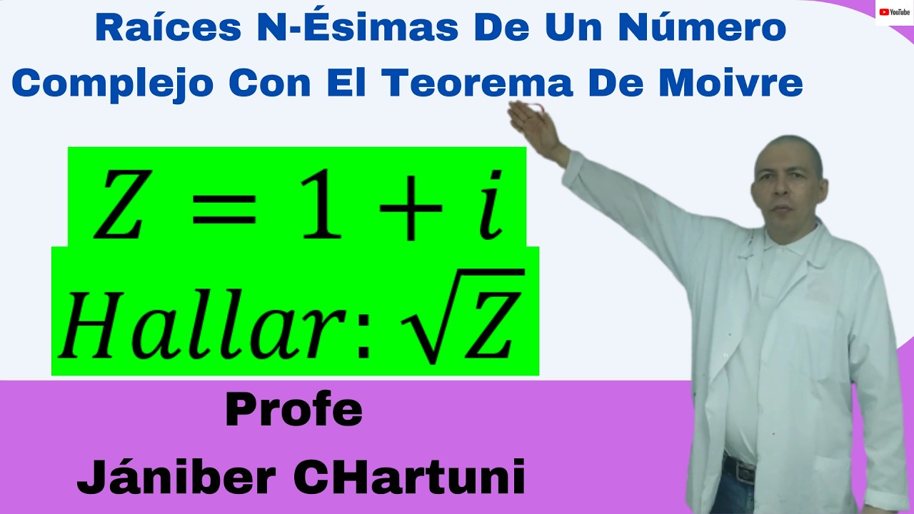 Raíces N-Ésimas De Un Número Complejo Con El Teorema De Moivre # 4