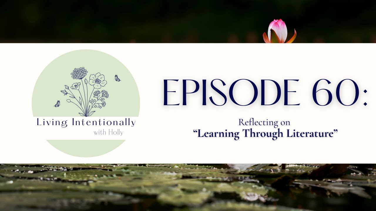 Learning Through Literature || Episode 60