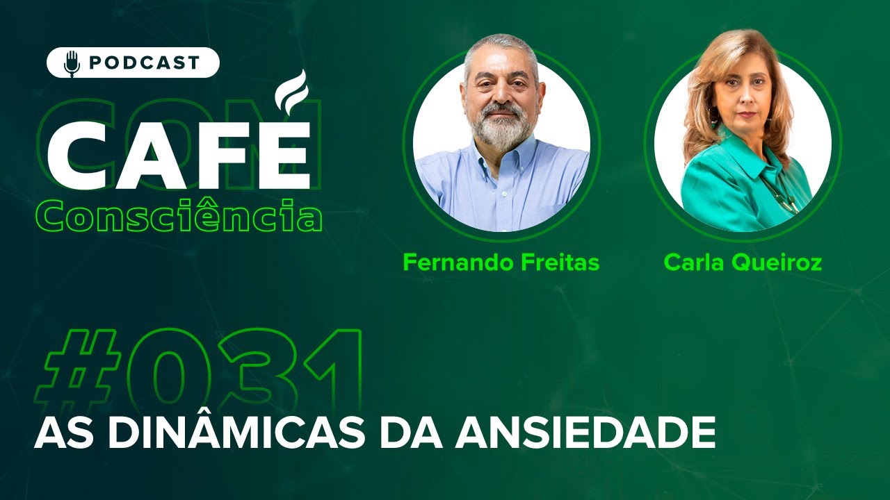 AS DINÂMICAS DA ANSIEDADE | Café com Consciência #EP31