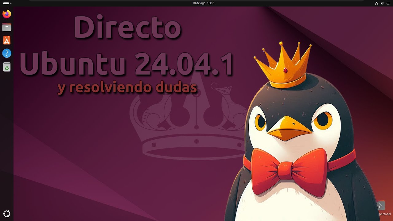 🔴 DIRECTO: NOVEDADES de UBUNTU 24.04.1 🚀 y RESPUESTAS en VIVO sobre LINUX