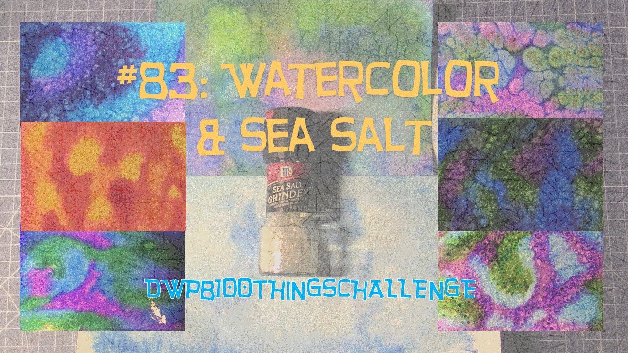 #83: Watercolor and Sea Salt - #DWPB100THINGSCHALLENGE