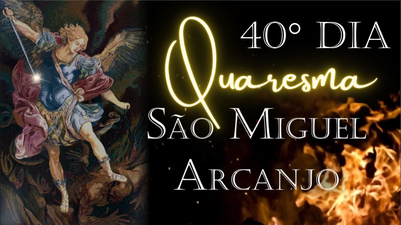 Quaresma - São Miguel Arcanjo (40°dia)