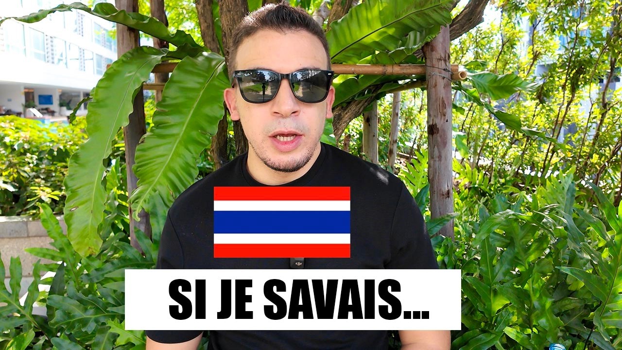 13 choses que j'aurais aimé savoir avant de venir en Thaïlande !