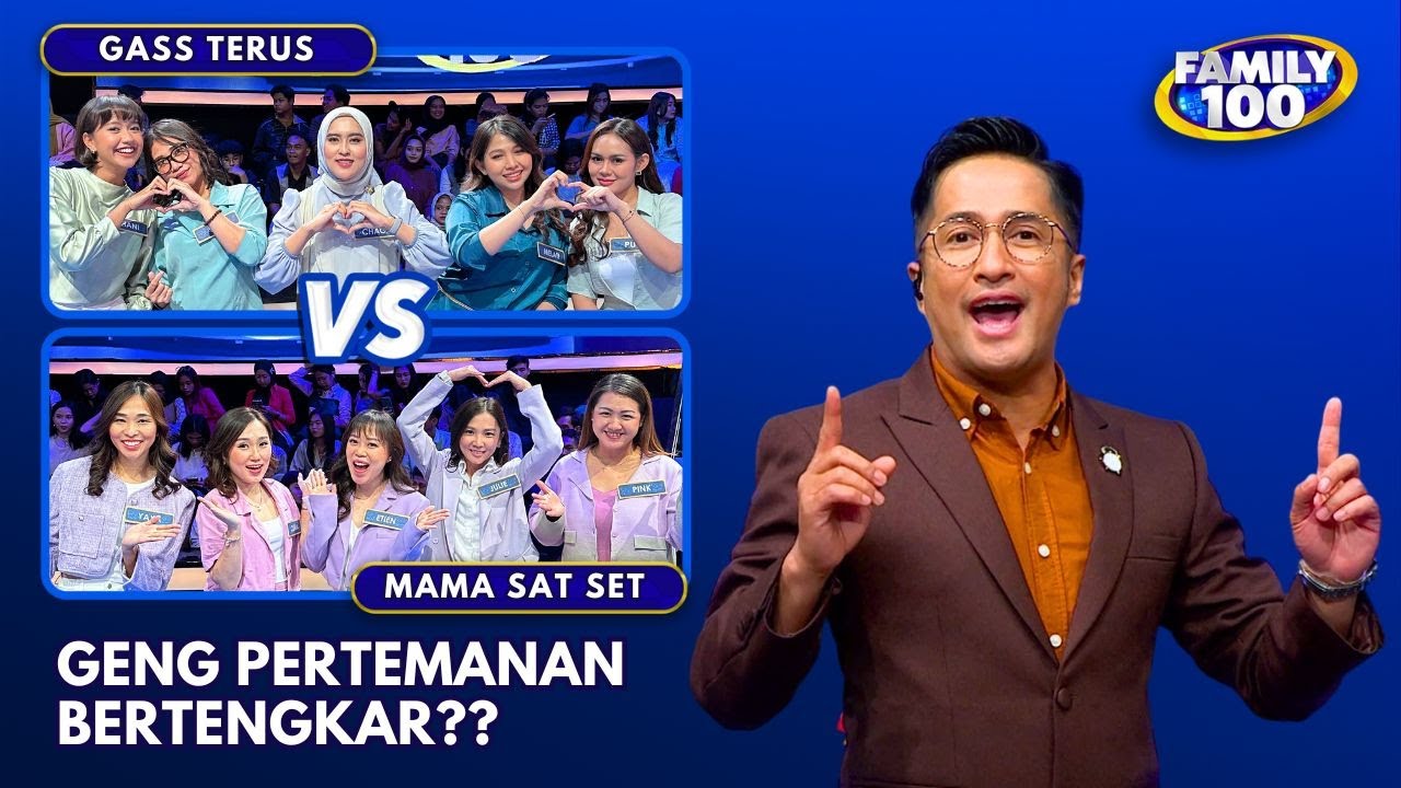 Ini Penyebab Geng Pertemanan Bertengkar Menurut Tim Gass Terus & Mama Sat Set - Family 100 (8/8/24)