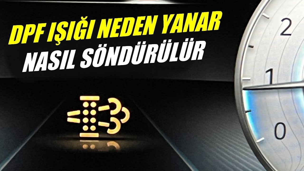 DPF Arıza Lambası Neden Yanar ve Nasıl S&ouml;nd&uuml;r&uuml;l&uuml;r | Dizel Partik&uuml;l Filtresi Temizliği ve DPF Işığı
