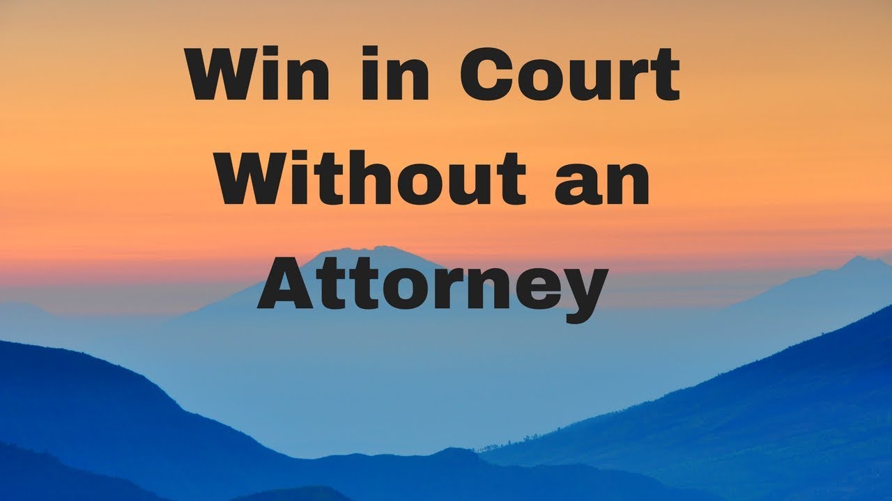 Win in Court Without an Attorney