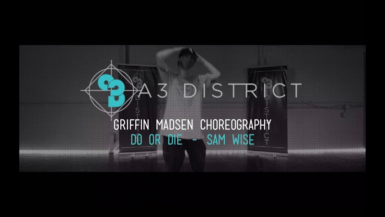 Sam Wise - Do or Die | Griffin Madsen || A3 DISTRICT