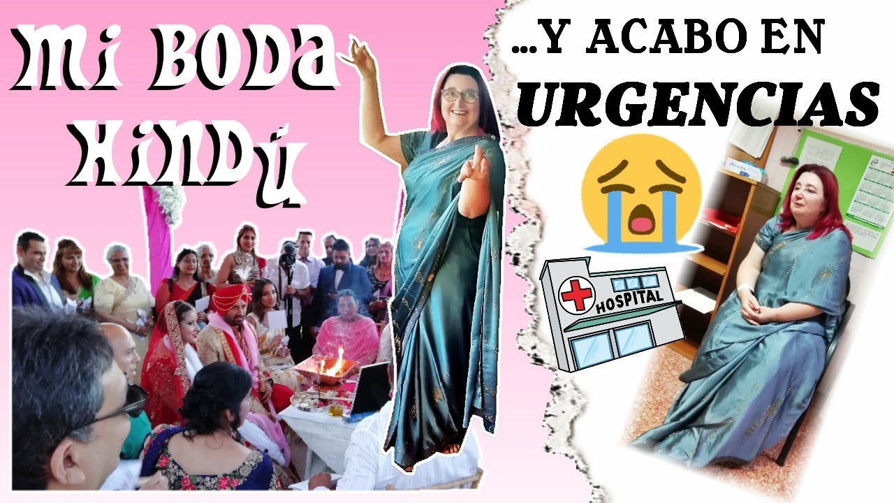 Mi BODA HINDÚ | Mi primera boda Hindú | acabo en URGENCIAS