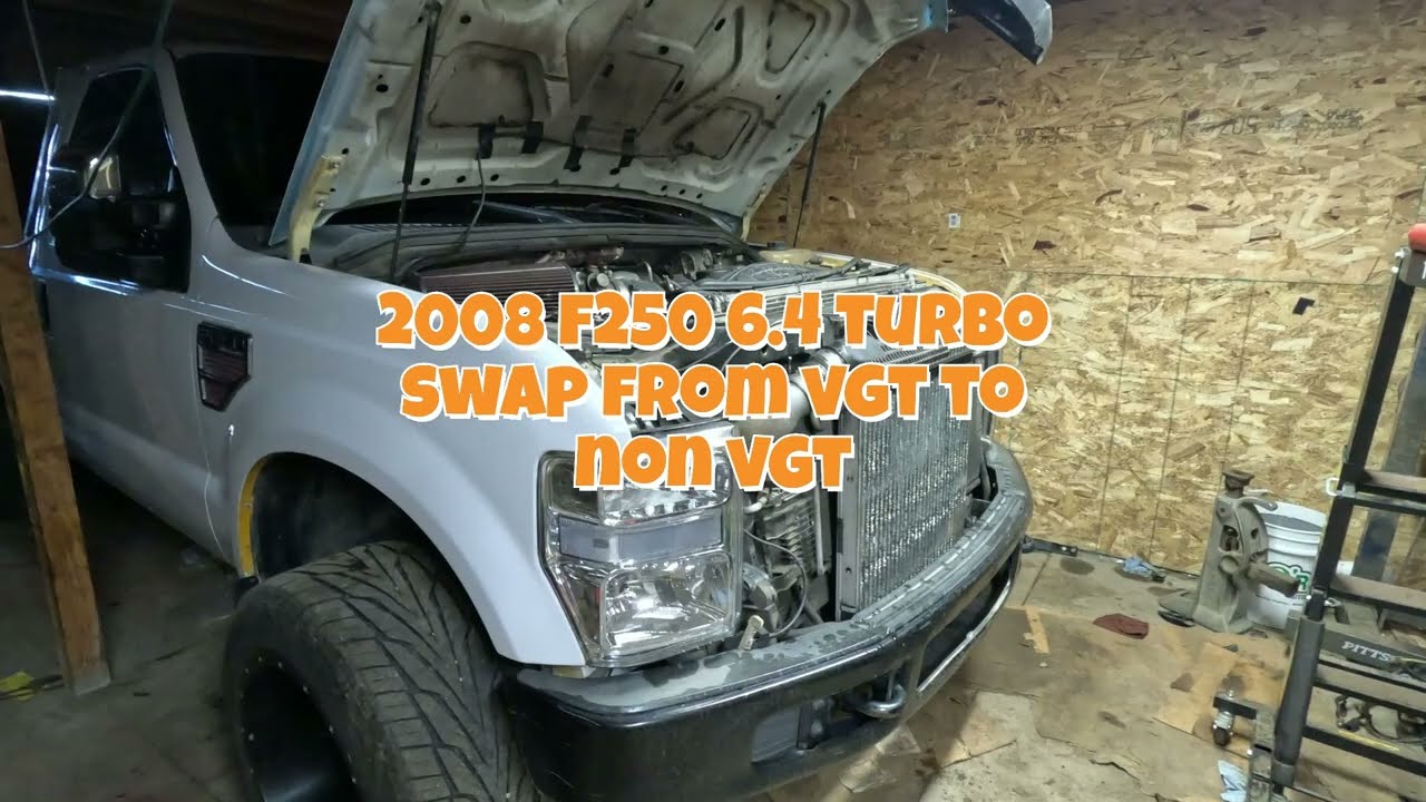 2008  f250 6.4 powerstroke turbo swapping vgt to non vgt