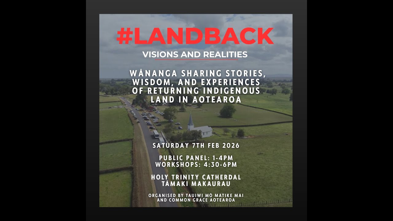 Land Back: Visions and Realities Wānanga