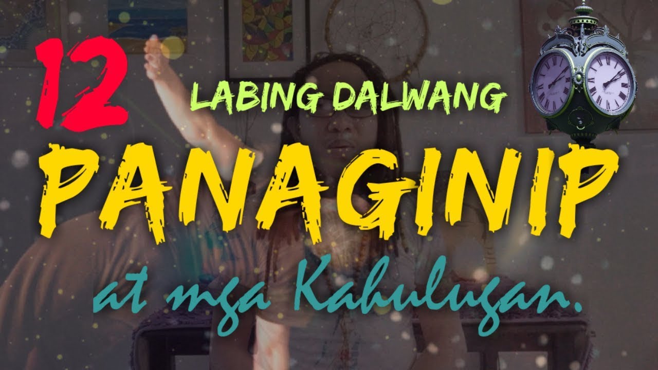(12) Labing dalawang panaginip at mga Kahulugan.