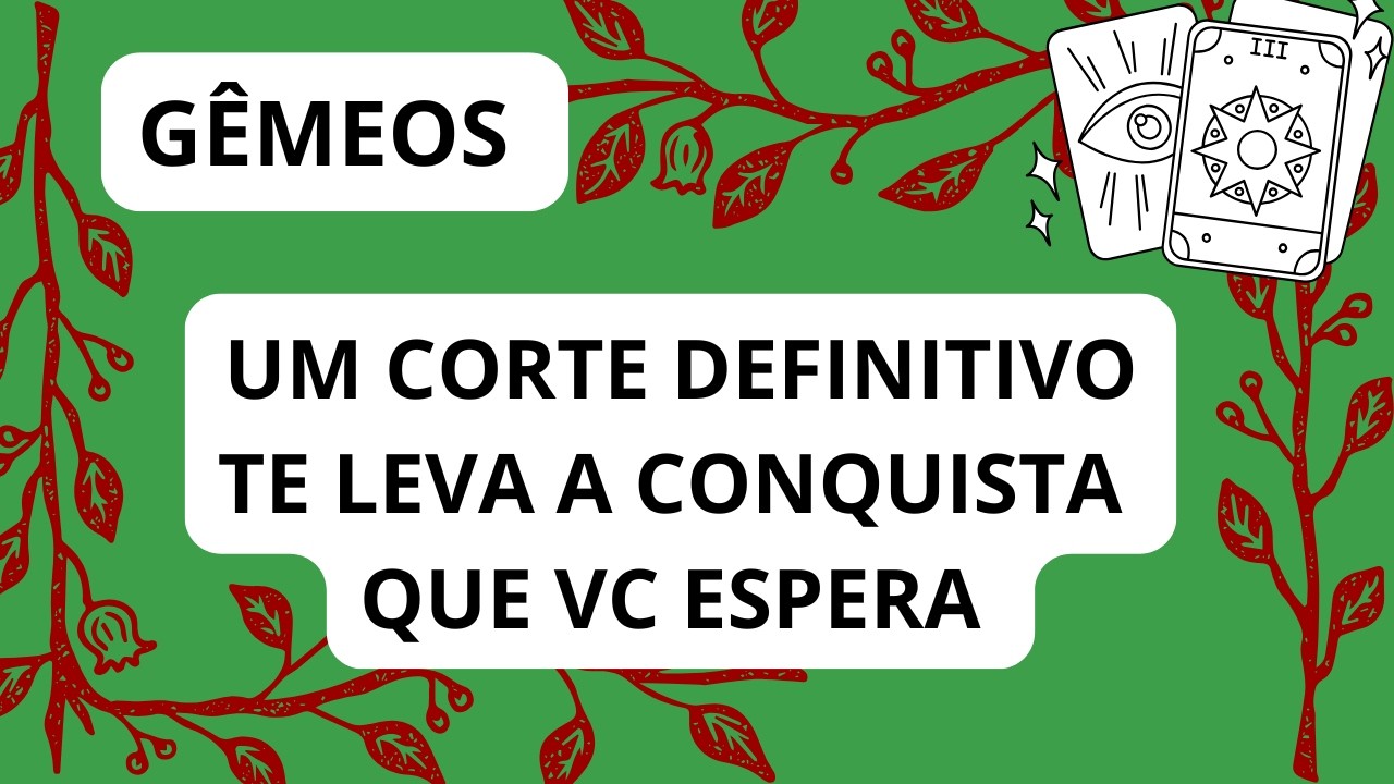 GÊMEOS* O PASSADO NÃO LHE SERVE MAIS