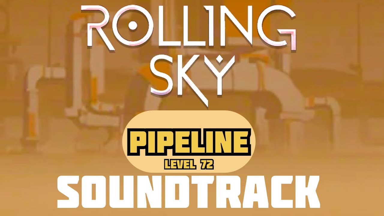 Rolling Sky Pipeline Soundtrack