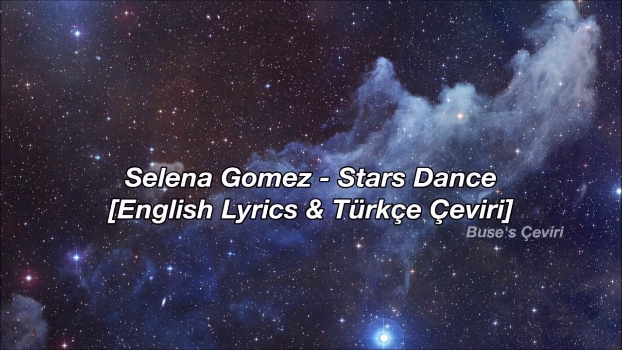 Selena Gomez - Stars Dance 💫 [English Lyrics + Türkçe Çeviri]
