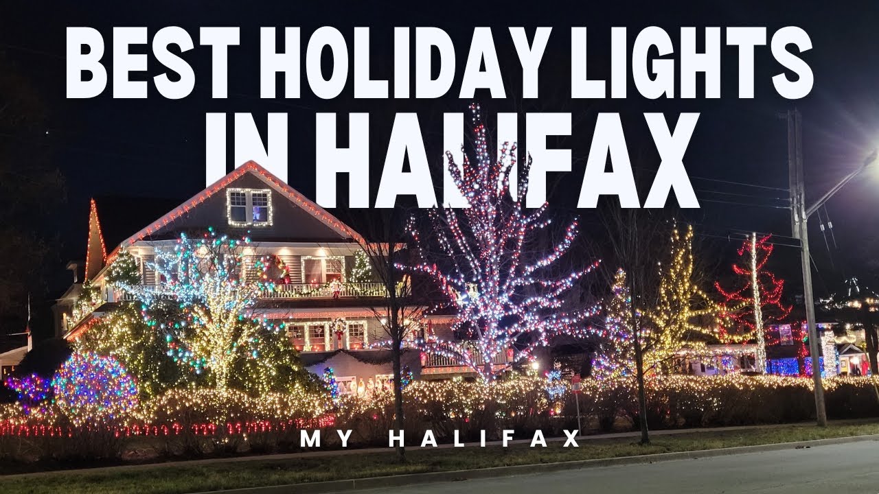 Best Holiday Lights In Halifax 2024 | My Halifax | Halifax Nova Scotia