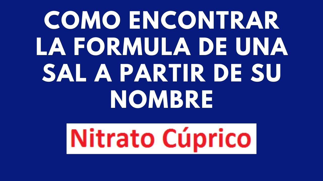 Como encontrar la formula de una sal a partir de su nombre