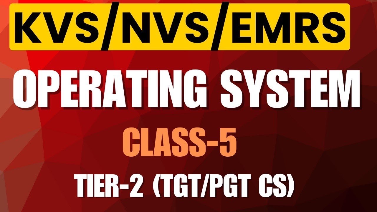 Operating System Unit-1 | KVS NVS EMRS TGT PGT CS | Tier-2 OS Full Explanation