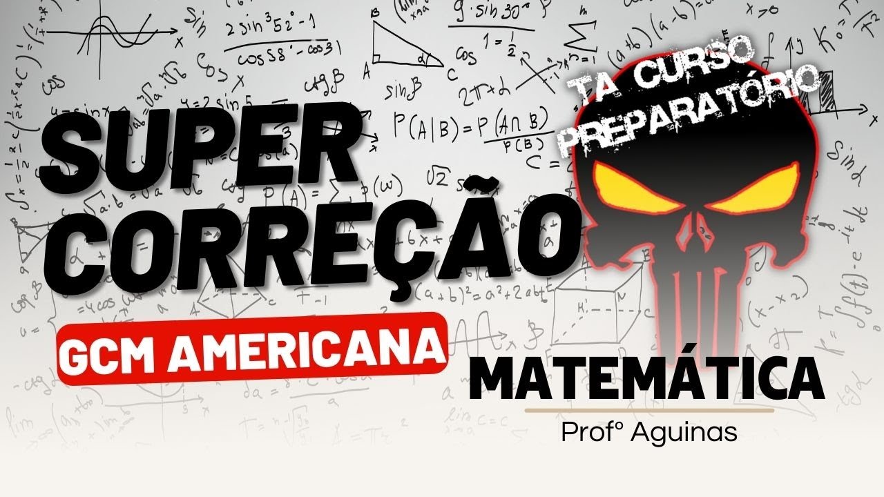 CORRE&Ccedil;&Atilde;O da prova GCM de AMERICANA - MATEM&Aacute;TICA