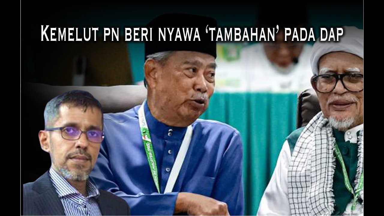 Kemelut PN beri nyawa tambahan pada UMNO, DAP
