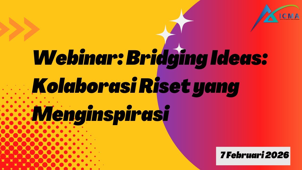 Webinar: Bridging Ideas: Kolaborasi Riset yang Menginspirasi