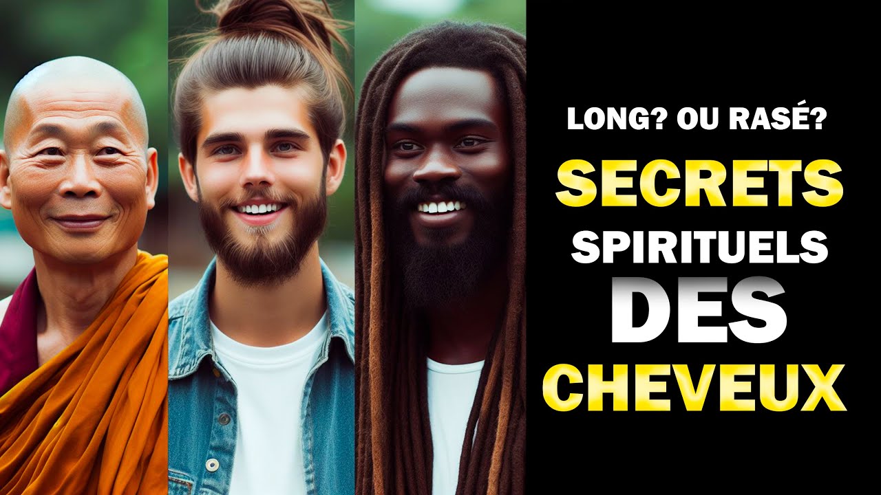 Les Cheveux et la Spiritualité - Long ou Rasé? Symbole Spirituel