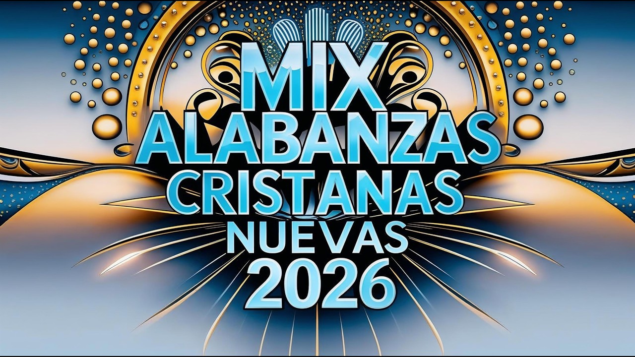 ALABANZAS NUEVAS 2025 | Lo Mejor de la Música Cristiana Para Adorar vol.99