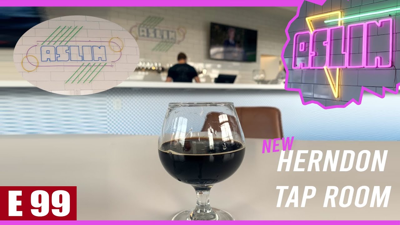 Aslin Taproom In Herndon NOW OPEN | Aslin Beer Company | EP 99