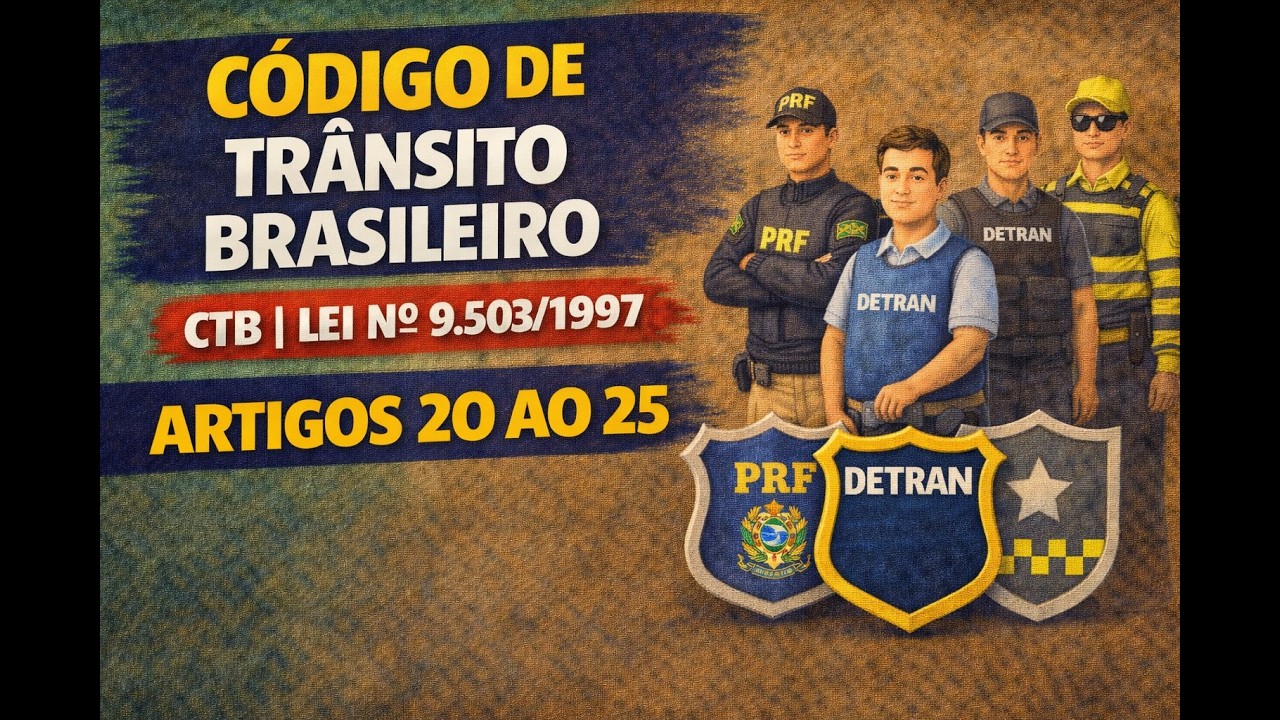 CÓDIGO DE TRÂNSITO BRASILEIRO (CTB) | ARTIGOS 20 AO 25