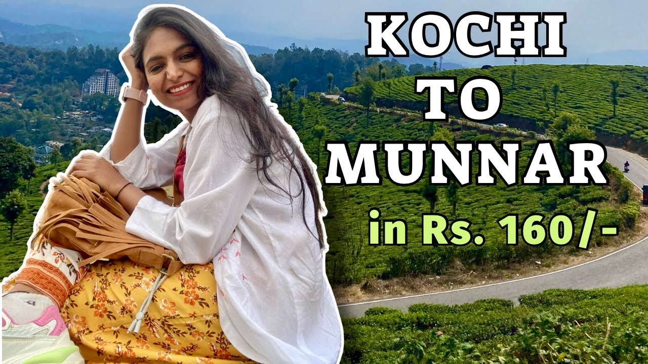 KOCHI TO MUNNAR IN INR 160 | MUNNAR, KERALA Itinerary | Munnar Budget Tour | Things To Do In MUNNAR