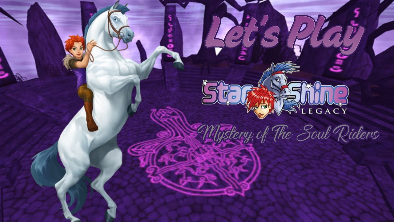 Let's Play Starshine Legacy: Mystery of The Soul Riders