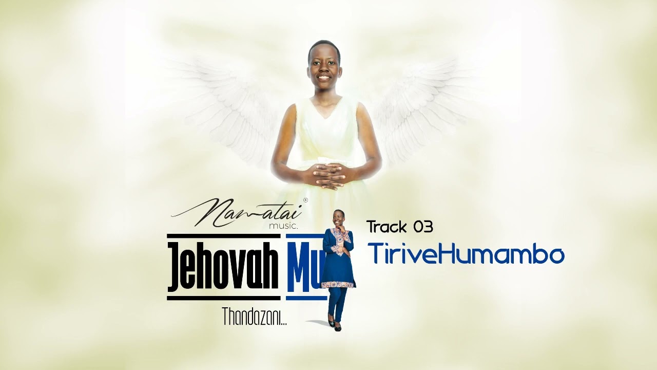 Tiri vehumambo- Minister Thandazani(Jehovha Mu)
