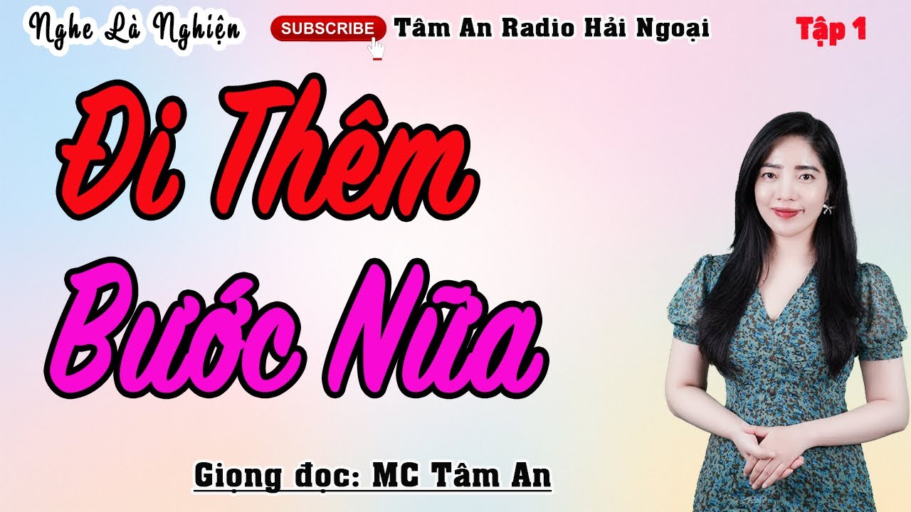 Truyện ngôn tình mới: "ĐI THÊM BƯỚC NỮA"-TẬP 1 | MC Tâm An kể